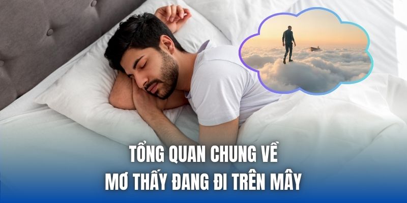 Tổng quan chung về mơ thấy đang đi trên mây